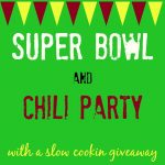 Game Day Recipes |Super Bowl and Chili Party 2014