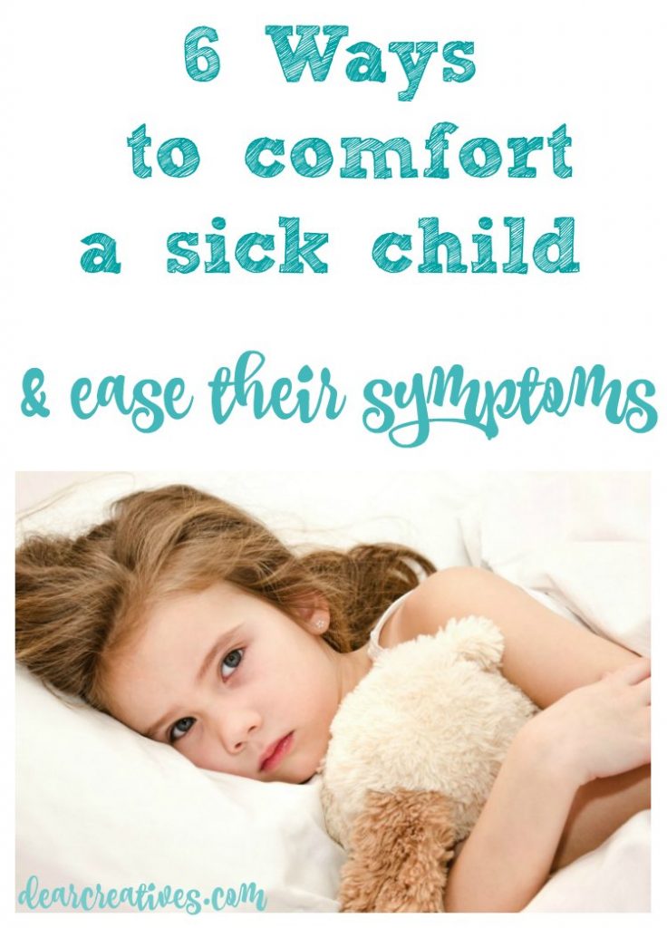 #sickjustgotreal 6 ways to comfort a sick child and ease their symptoms ad