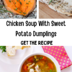 Chicken Soup With Sweet Potato Dumplings - Easy to make chicken soup and delicious! Cook your chicken or use pre-cooked chicken or rotisserie chicken. Click over to get the recipe for chicken soup and enjoy!