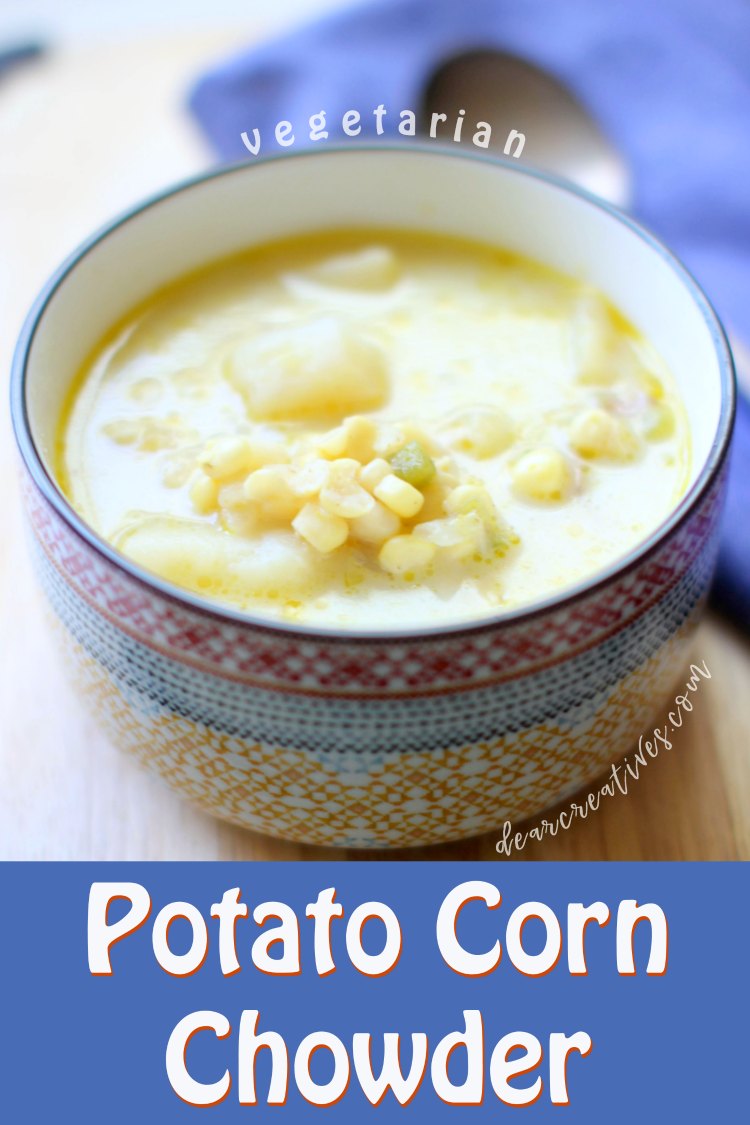 Are you looking for an easy soup recipe Try this Potato Corn Chowder. See how to make it in the instant pot, stove top or crock-pot. DearCreatives.com #souprecipe #soup #potatocornchowder #vegetarian #homemade #instantpot #crockpot #stovetop #easy #comfortfood #healthy