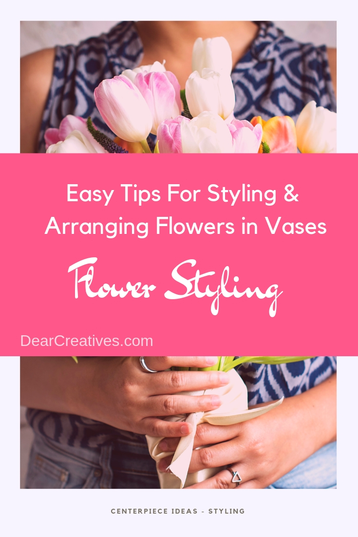 Are you ready to style flowers in your home? Grab these tips for styling and flower arranging in your home. DearCreatives.com #styleflowers #vasesforcenterpieces #tablecenterpieceideas #centerpieceideas #dearcreatives