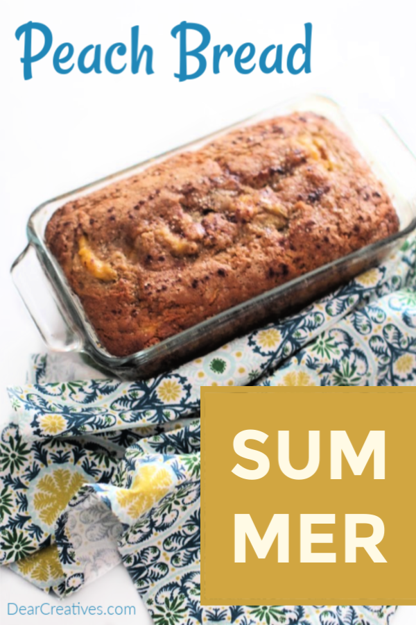 Peach Bread- Enjoy this sweet bread recipe with peaches. Use fresh peaches or canned in the off season. DearCreatives.com #peachbread #peach #sweetbread #peachbreadrecipe