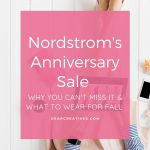 What to Wear For Fall + Nordstrom's Anniversary Sale and why you can't miss it! DearCreatives.com #fallfashions #whattowear #nordstromsanniversarysale #falloutfitideas