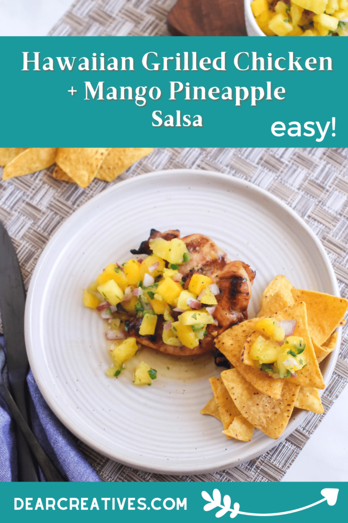 Make this tasty recipe for Hawaiian Grilled Chicken! Get ready to hula (in your mouth)! First, make the Hawaiian Marinade and make Pineapple Mango Salsa... DearCreatives.com