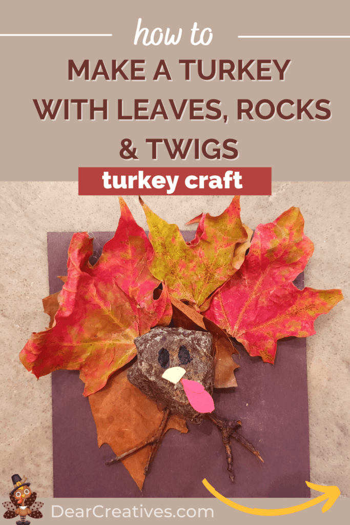 Turkey craft Idea - Easy turkey craft. How to make a turkey with rocks, leaves, twigs, construction paper. Great for preschoolers, kids, and kids at heart. DearCreatives.com