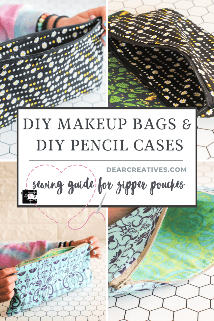 DIY Makeup Bags and DIY Pencil Cases - learn how to sew zipper pouches for cosmetic cases, pencil cases, makeup bags... Lined Fabric Zipper Pouches- DearCreatives.com