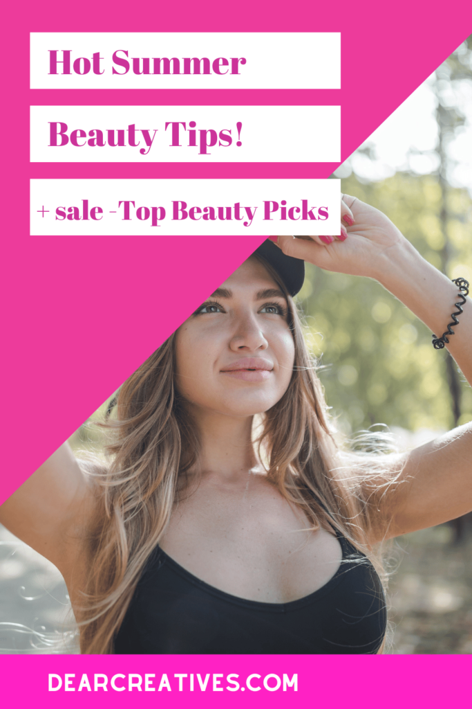 Hot Summer Beauty Tips! Beauty picks for skincare, haircare, and makeup. Plus, where to shop the biggest sale of the summer for beauty products. Find out more at DearCreatives.com