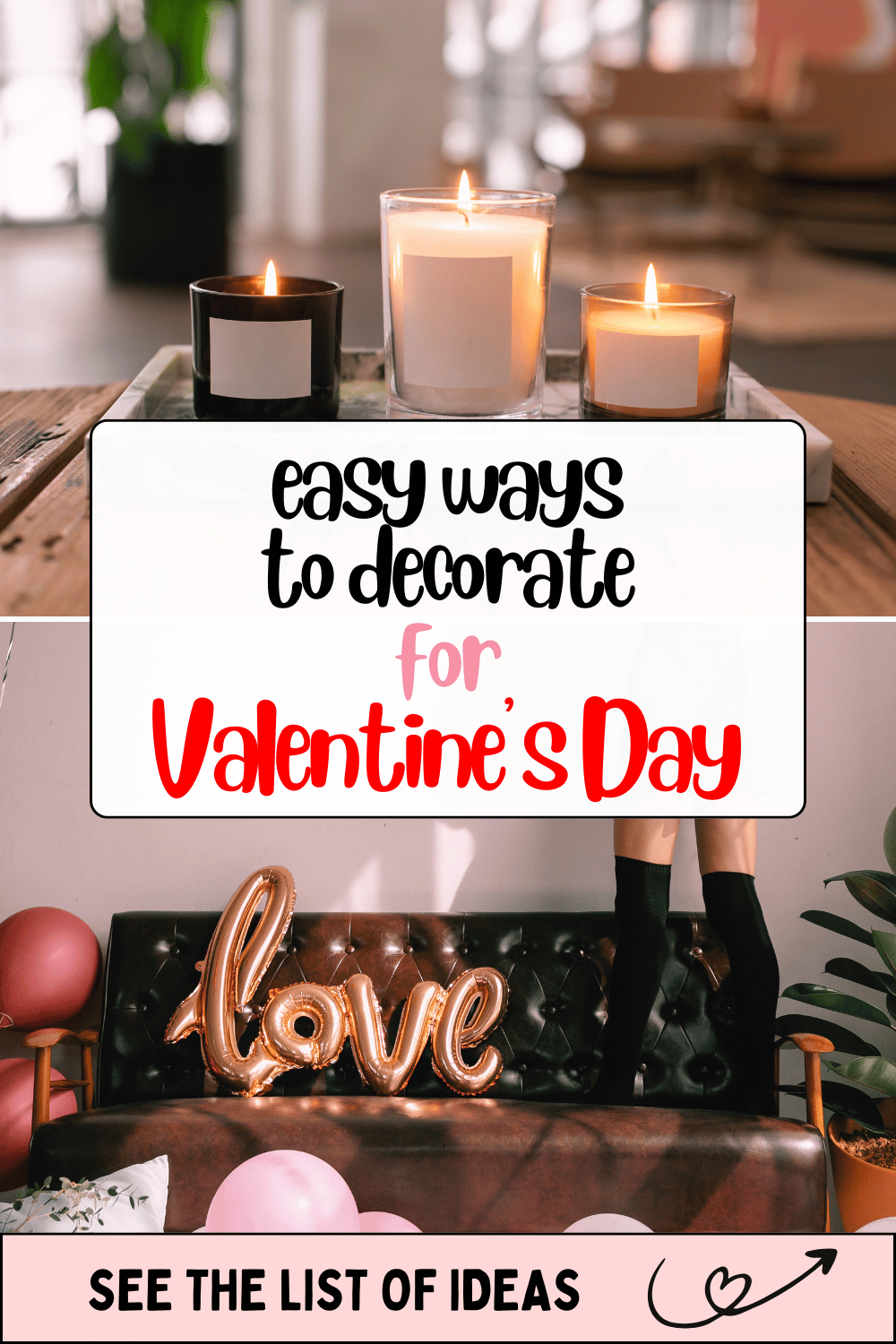 Valentine's Day Decorating Ideas and Valentine's Day Decor Tips Easy ways to decorate your home and spaces for this seasonal celebration filled with love. See the list of Valentine's Day ideas...